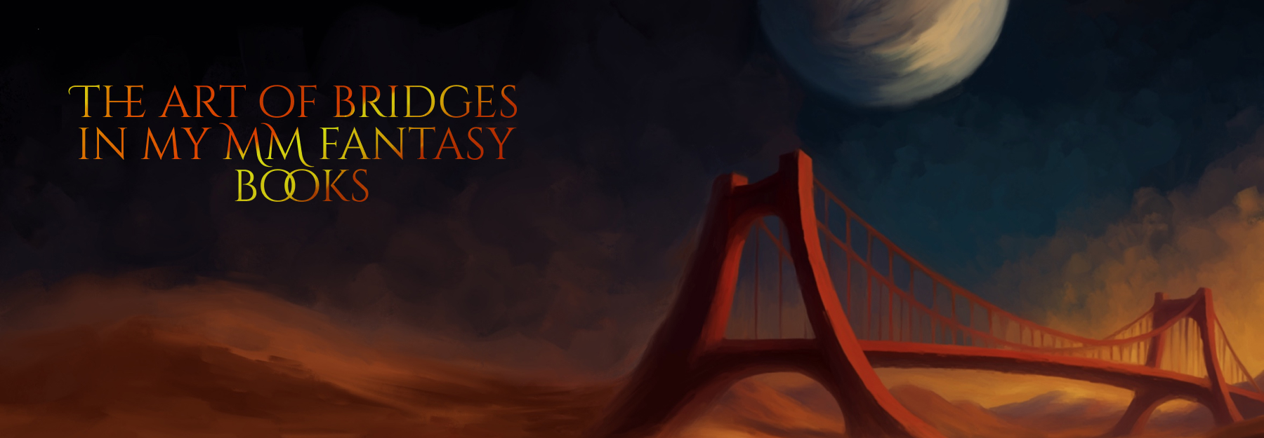 The art of bridges in my MM fantasy books